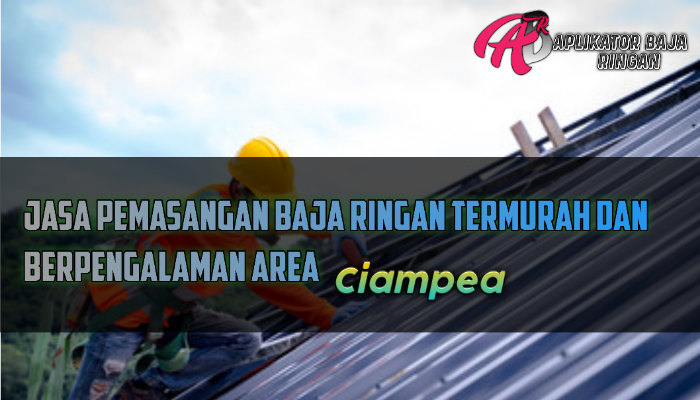 Jasa Pasang Baja Ringan Ciampea