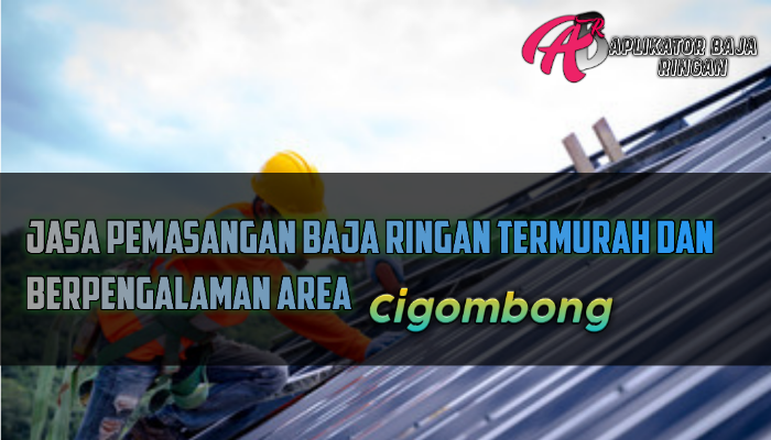 Jasa Pasang Baja Ringan Cigombong