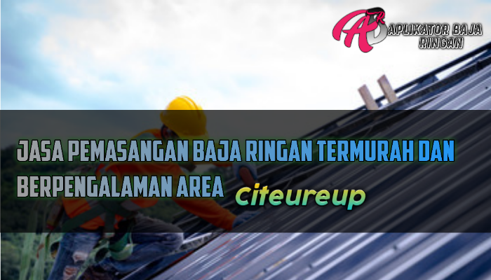 Jasa Pasang Baja Ringan Citeureup