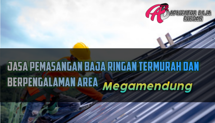 Jasa Pasang Baja Ringan Megamendung