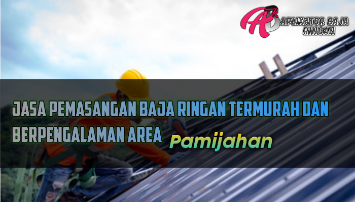 Jasa Pasang Baja Ringan Pamijahan