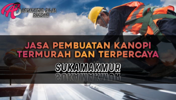 Jasa Pembuatan Kanopi Sukamakmur