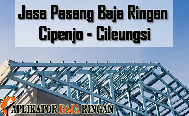 Jasa Pasang Baja Ringan Cipenjo