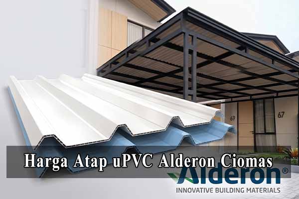 Harga Atap Alderon Per Meter di Ciomas